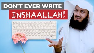 Dont ever write INSHAALLAH  Mufti Menk [upl. by Daggna]