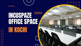 Coworking Space in Kochi  Incuspaze Managed Office Space in Ernakulam Kochi [upl. by Trab112]