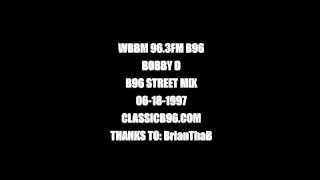 BOBBY D  B96 963 FM STREET MIX 06181997 [upl. by Ahsimek]