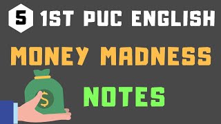 1st PUC English  Chapter 5 Notes  Money Madness  Rapid Learn [upl. by Teteak]