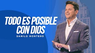 Todo es posible con Dios  Danilo Montero  Prédicas Cristianas 2023 [upl. by Cioffred969]