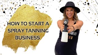 How To Start a Spray Tanning Business  Spray Tan Class [upl. by Josselyn]