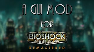 A GUI Mod for BioShock Remastered version 12 [upl. by Oiromed]