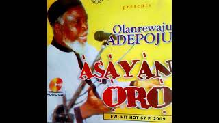 Chief Lanrewaju Adepoju  Asayan Oro Side 1 [upl. by Matronna]