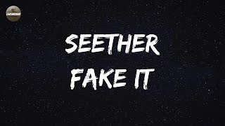 Seether  Fake It Lyrics [upl. by Haduhey383]