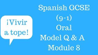 GCSE Spanish Oral  MODULE 8 Questions and Answers [upl. by Eelahc971]