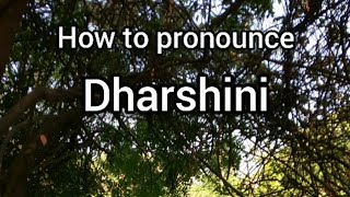 How to Pronounce Darshini [upl. by Somerset583]