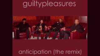 guiltypleasures  quotAnticipation The Remixquot CD Promo [upl. by Abert]