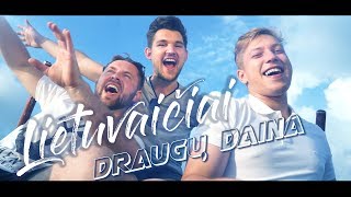 Lietuvaičiai  Draugų daina 2019 [upl. by Aierb]