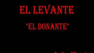 EL LEVANTE quot el donante quot [upl. by Nosahc]