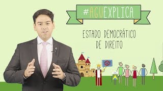 AGU Explica  Estado Democrático de Direito [upl. by Yddet]