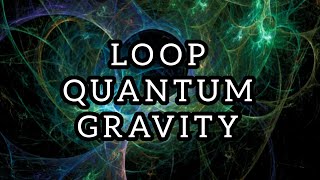 La GRAVITÀ QUANTISTICA A LOOP un nuovo modo di concepire lo spazio e il tempo della fisica [upl. by Margot]