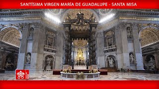 12 diciembre de 2024 Santísima Virgen María de Guadalupe Santa Misa  Papa Francisco [upl. by Rotberg]