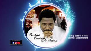 Bishop Daddy Schekina cest toi que je préfère audio officiel [upl. by Atalanti]