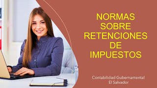 Normas sobre RETENCIONES DE IMPUESTOS aplicando Contabilidad Gubernamental [upl. by Macguiness998]