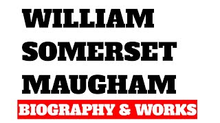 William Somerset Maugham biography and works [upl. by Murray]