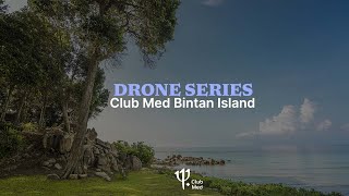 Club Med Bintan Island from the sky  Indonesia  Drone Series [upl. by Kort828]