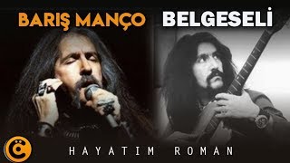 Barış Manço Belgeseli  Hayatım Roman [upl. by Eillat]