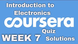 Coursera Introduction to Electronics Week 7 Quiz SOlutions [upl. by Selmner]