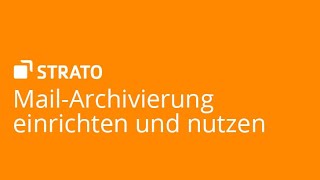 MailArchivierung einrichten und nutzen  STRATO Tutorial [upl. by Vary69]