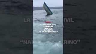 La Guardia Civil de España remolca supuesto “narcosubmarino” [upl. by Maxa322]