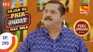 Sajan Re Phir Jhoot Mat Bolo  Ep 293  Full Episode  11th July 2018 [upl. by Novyaj424]