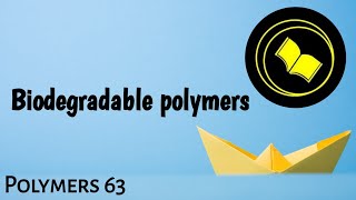 Biodegradable Polymers [upl. by Valonia724]