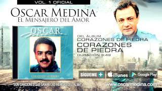 Oscar Medina  Corazones de Piedra Audio Oficial [upl. by Thesda617]