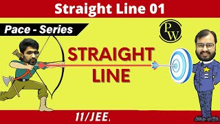 Straight Lines 01  Inclination Slope Equation of a Straight Line  CLASS 11  JEE  PACE SERIES [upl. by Kcinomod880]