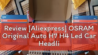 Review Aliexpress OSRAM Original Auto H7 H4 Led Car Headlight Bulbs 9012 HIR2 Lamp HB2 9003 H1 90 [upl. by Aneev]