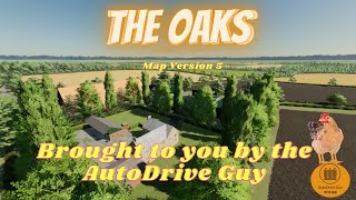 Farming Simulator 22  The Oaks AutoDrive Updated 240123 [upl. by Ecinnahs]