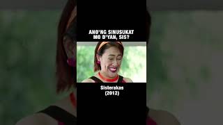 Anong sinusukat mo diyan sis  Sisterakas  Cinemaone [upl. by Zerep]