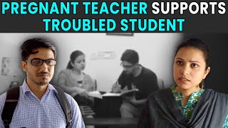 Pregnant Teacher Supports Troubled Student  Rohit R Gaba [upl. by Etnohs]