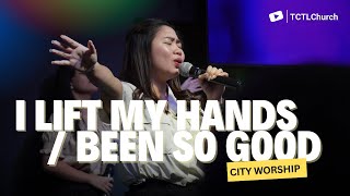 I LIFT MY HANDSBEEN SO GOOD  CITY WORSHIP [upl. by Arihsay]