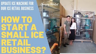 HOW TO START AN ICE RETAIL BUSINESS⎮PLUS ICE MACHINE UPDATE ⎮ JOYCE YEO [upl. by Nonnahsal]