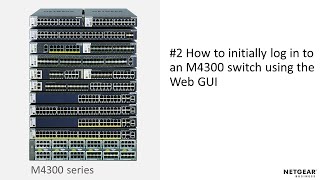 Tech Tips How to Log In to the NETGEAR M4300 Switch Using the Web GUI [upl. by Dusen]