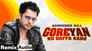 Goreyan Nu Daffa Karo Audio Remix  Amrinder Gill  Shipra Goyal  Latest Punjabi Songs 2020 [upl. by Assirat]