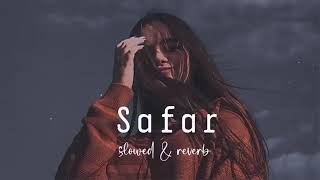 Safar slowed and reverb slowed and reverb [upl. by Meingolda]