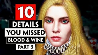 10 Details You Missed in Toussaint Blood and Wine Part 3  THE WITCHER 3 [upl. by Eileme323]