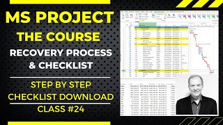 MS Project The Course  Video 24 Complete Recovery Process With Checklist For Download Link [upl. by Yurt]