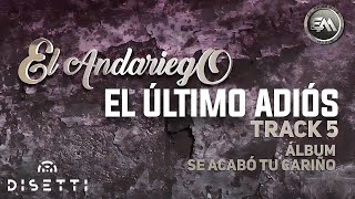 El Andariego  El Último Adiós  Música Popular [upl. by Auhoj809]