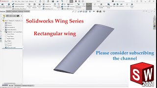 How to design a Rectangular Wing in Solidworks  Aircraft Wing Series  Episode1 [upl. by Kylen]