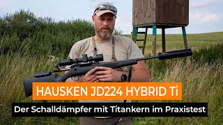 Hausken JD224 Hybrid Ti Schalldämpfer mit Titankern im Praxistest auf der Jagd [upl. by Celinka]