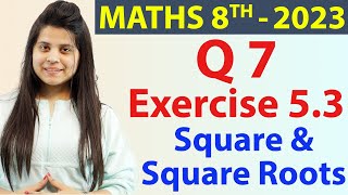 Q 7  Ex 53  Square and Square Roots  NCERT Maths Class 8th  Chapter 5 New Syllabus CBSE 2023 [upl. by Dena762]