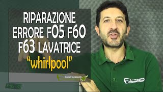 Errore F05 F60 F63 lavatrice Whirlpool [upl. by Peper]