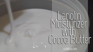 32R DIY Lanolin Moisturizer with Cocoa Butter [upl. by Dhaf]