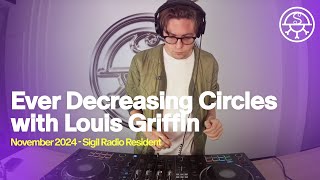 Ever Decreasing Circles with Louis Griffin  DJ Mix sigilradio [upl. by Lingwood]