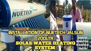 Solar Water Heater ETC ll Full Installation In Detail Nuetech Jalsun 200 ltr ll Best Solar Heater [upl. by Kakalina139]