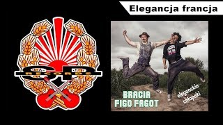 BRACIA FIGO FAGOT  Elegancja Francja OFFICIAL AUDIO [upl. by Ahsiruam546]