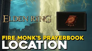 Elden Ring Fire Monks Prayerbook Location O Flame amp Surge O Flame Incantations [upl. by Ahsirhcal]